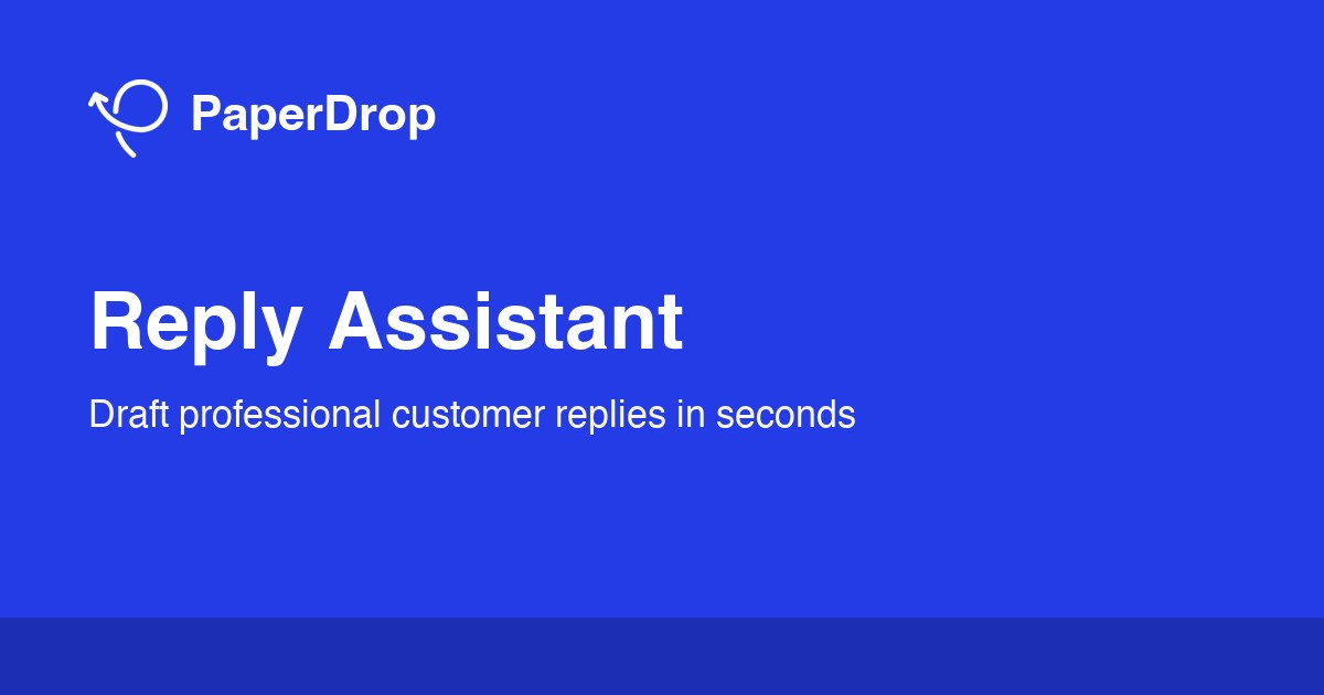Awkward Drop In ReplyDrop β Reply to Awkward Customer Emails in 30 Seconds | PaperDrop